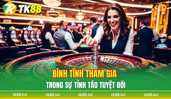Bình tĩnh tham gia trong sự tỉnh táo tuyệt đối