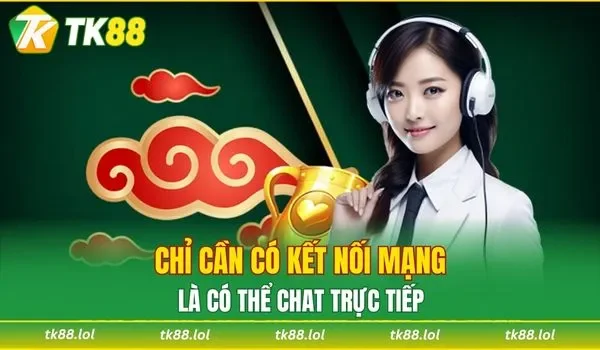 Chỉ cần có kết nối mạng là có thể chat trực tiếp