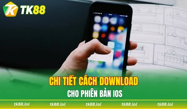 Chi tiết cách download cho phiên bản IOS