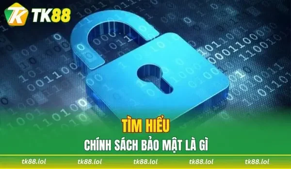 Chính sách bảo mật là gì?