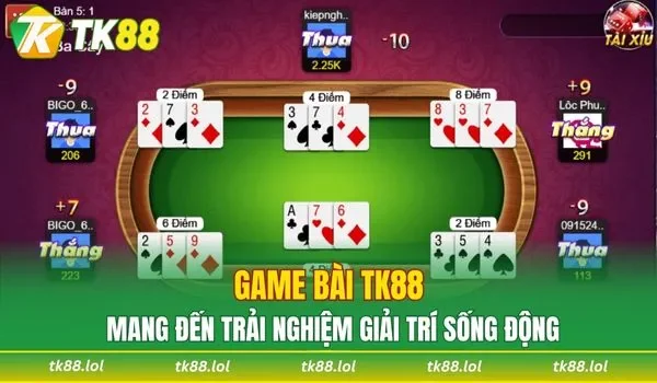 Game bài TK88 mang đến trải nghiệm giải trí sống động