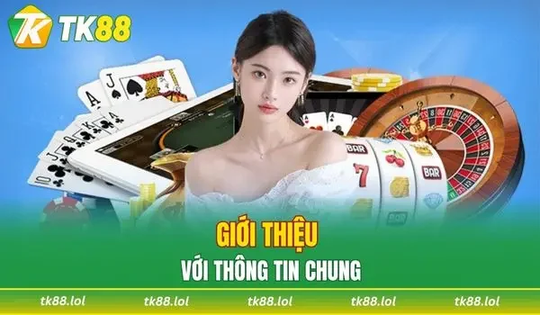 Giới thiệu TK88 với thông tin chung