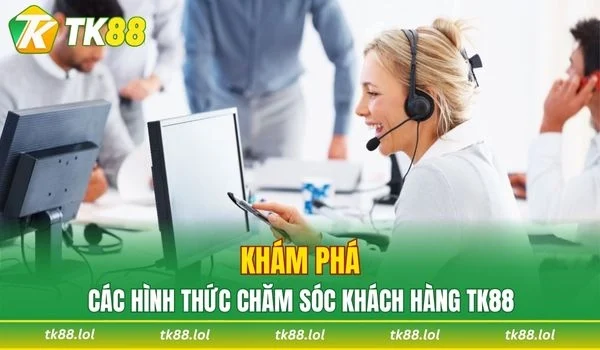 Một số hình thức hỗ trợ khách hàng nhanh chóng tại nhà cái