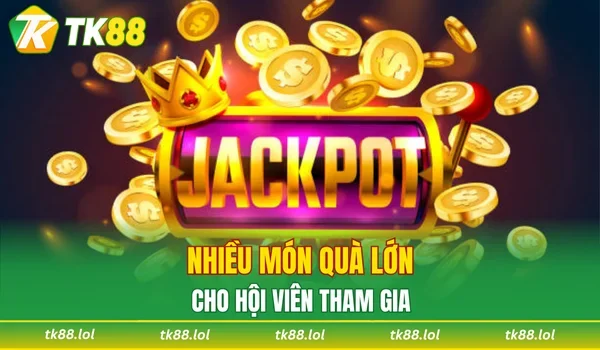 Nhiều món quà lớn cho hội viên tham gia