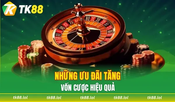 Nhiều ưu đãi nổi trội nhằm tăng vốn cược